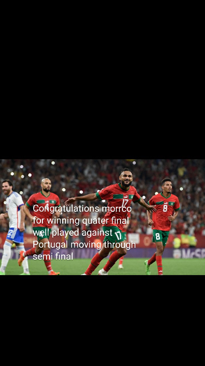 Congratulations morrco for winning quater final well played against Portugal moving through semi final 